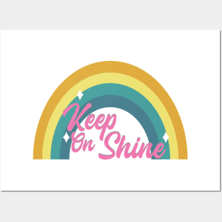 Keep On Shine Rainbow Posters and Art